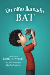 Book Cover for Un Niño Llamado Bat by Elana K Arnold
