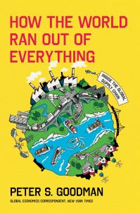 Book Cover for How the World Ran Out of Everything by Peter S Goodman