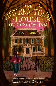 Book Cover for The International House of Dereliction by Jacqueline Davies