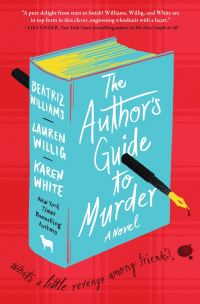 Book Cover for The Author's Guide to Murder by Beatriz Williams, Lauren Willig, Karen White