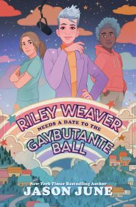 Book Cover for Riley Weaver Needs a Date to the Gaybutante Ball by Jason June