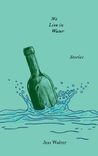 Book Cover for We Live in Water by Jess Walter
