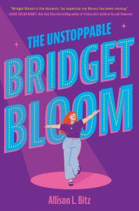 Book Cover for The Unstoppable Bridget Bloom by Allison L Bitz