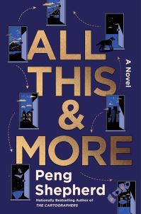Book Cover for All This and More by Peng Shepherd