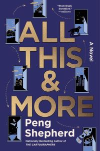 Book Cover for All This and More by Peng Shepherd