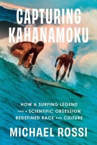 Book Cover for Capturing Kahanamoku by Michael Rossi