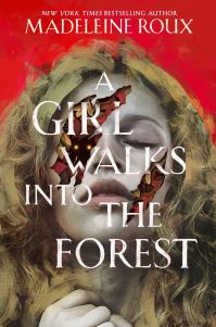 Book Cover for A Girl Walks Into the Forest by Madeleine Roux