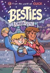 Book Cover for Besties: Crush It! by Kayla Miller, Jeffrey Canino