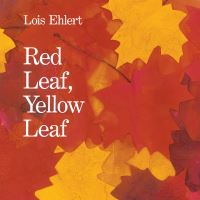 Book Cover for Red Leaf, Yellow Leaf by Lois Ehlert