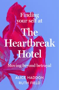 Book Cover for Finding Your Self at the Heartbreak Hotel by Alice Haddon, Ruth Field