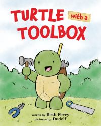 Book Cover for Turtle With a Toolbox by Beth Ferry