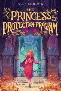 Book Cover for The Princess Protection Program by Alex London