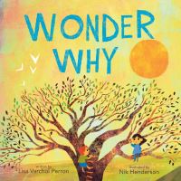 Book Cover for Wonder Why by Lisa Varchol Perron