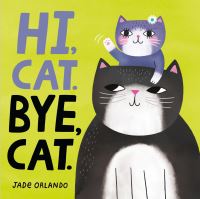 Book Cover for Hi, Cat, Bye, Cat by Jade Orlando