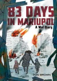 Book Cover for 83 Days in Mariupol by Don Brown
