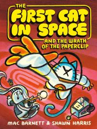 Book Cover for The First Cat in Space and the Wrath of the Paperclip by Mac Barnett