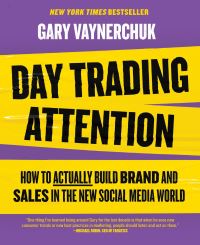 Book Cover for Day Trading Attention by Gary Vaynerchuk