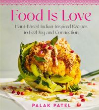 Book Cover for Food Is Love by Palak Patel, William Morrow Imprint, HarperCollins Firm