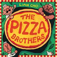 Book Cover for The Pizza Brothers by Lian Cho