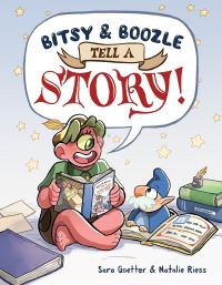 Book Cover for Bitsy & Boozle Tell a Story! by Sara Goetter, Natalie Riess