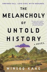 Book Cover for The Melancholy of Untold History by Minsoo Kang