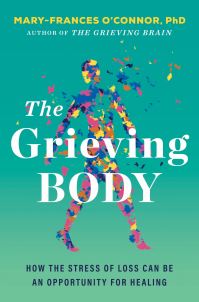 Book Cover for The Grieving Body by MaryFrances OConnor