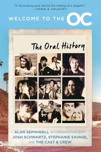 Book Cover for Welcome to The O.C by Josh Schwartz, Stephanie Savage, Alan Sepinwall