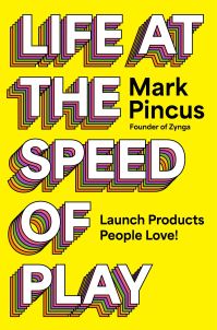 Book Cover for Life at the Speed of Play by Mark Pincus