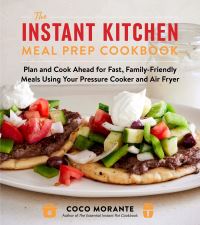 Book Cover for The Instant Kitchen Meal Prep Cookbook by Coco Morante