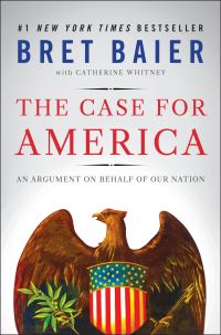 Book Cover for The Case for America by Bret Baier, Catherine Whitney