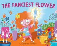 Book Cover for The Fanciest Flower by Summer Benton