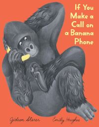 Book Cover for If You Make a Call on a Banana Phone by Gideon Sterer
