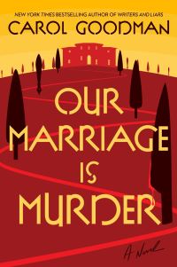 Book Cover for Our Marriage Is Murder by Carol Goodman