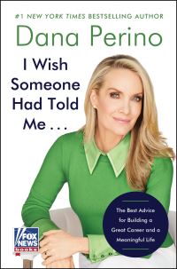 Book Cover for I Wish Someone Had Told Me... by Dana Perino