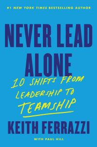 Book Cover for Never Lead Alone by Keith Ferrazzi