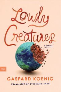 Book Cover for Lowly Creatures by Gaspard Koenig
