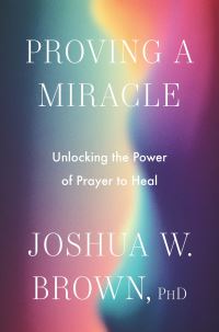 Book Cover for Proving a Miracle by Joshua W Brown