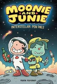 Book Cover for Moonie and Junie: Interstellar Pen Pals by Katie Kordesh