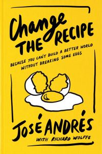 Book Cover for Change the Recipe by José Andrés, Richard Wolffe