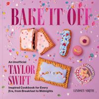 Book Cover for Bake It Off by Lindsey Smith, Kristin Richards