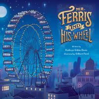 Book Cover for Mr. Ferris and His Wheel by Kathryn Gibbs Davis