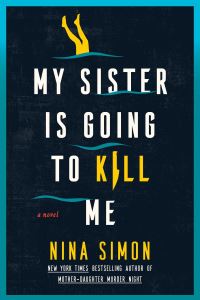 Book Cover for My Sister Is Going to Kill Me by Nina Simon