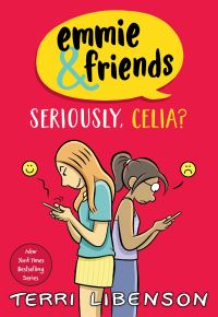 Book Cover for Emmie & Friends: Seriously, Celia? by Terri Libenson