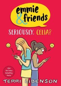Book Cover for Emmie & Friends: Seriously, Celia? by Terri Libenson