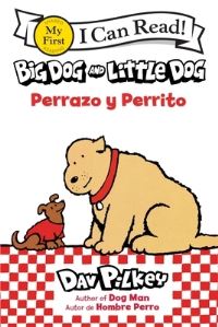 Book Cover for Big Dog and Little Dog/Perrazo Y Perrito by Dav Pilkey