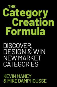 Book Cover for The Category Creation Formula by Kevin Maney, Mike Damphousse
