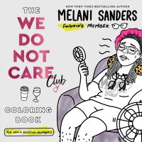 Book Cover for The We Do Not Care Club Coloring Book by Melani Sanders