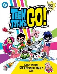 Book Cover for Teen Titans Go! Totally Awesome Sticker and Activity Book by Warner Brothers