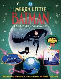 Book Cover for Merry Little Batman: A Sticker Storybook Adventure by Warner Brothers, Sia Dey, Claire Collamer