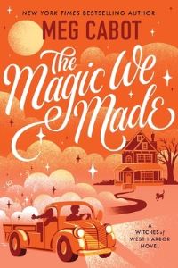 Book Cover for The Magic We Made by Meg Cabot